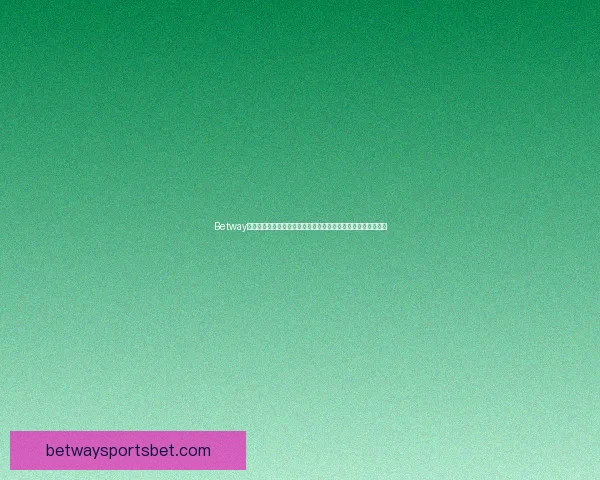 Betway注册流程详解，轻松开启畅快博彩体验，快速上手无需繁琐步骤